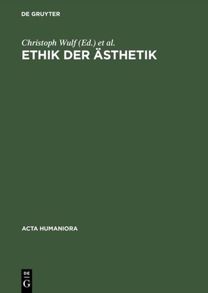 Buchcover Ethik der Ästhetik  | EAN 9783050069654 | ISBN 3-05-006965-1 | ISBN 978-3-05-006965-4