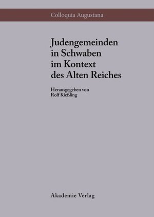 Buchcover Judengemeinden in Schwaben im Kontext des Alten Reiches  | EAN 9783050070339 | ISBN 3-05-007033-1 | ISBN 978-3-05-007033-9