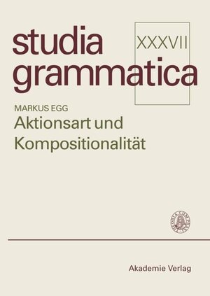 Buchcover Aktionsart und Kompositionalität | Markus Egg | EAN 9783050070575 | ISBN 3-05-007057-9 | ISBN 978-3-05-007057-5