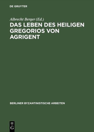 Buchcover Das Leben des Heiligen Gregorios von Agrigent  | EAN 9783050071053 | ISBN 3-05-007105-2 | ISBN 978-3-05-007105-3