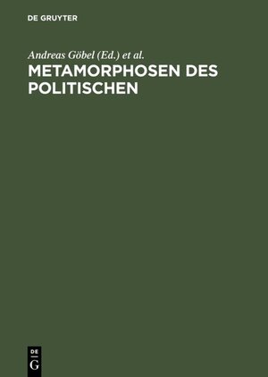 Buchcover Metamorphosen des Politischen  | EAN 9783050071398 | ISBN 3-05-007139-7 | ISBN 978-3-05-007139-8