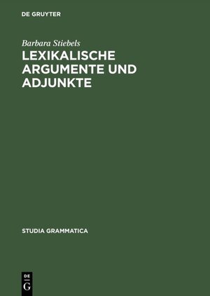 Buchcover Lexikalische Argumente und Adjunkte | Barbara Stiebels | EAN 9783050072319 | ISBN 3-05-007231-8 | ISBN 978-3-05-007231-9