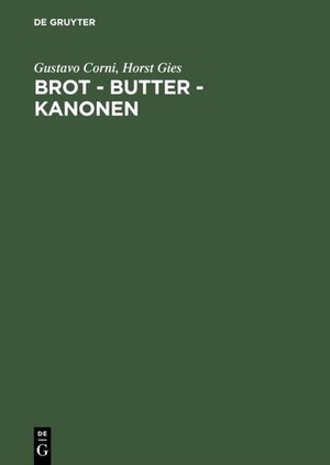 Buchcover Brot - Butter - Kanonen | Gustavo Corni | EAN 9783050072494 | ISBN 3-05-007249-0 | ISBN 978-3-05-007249-4