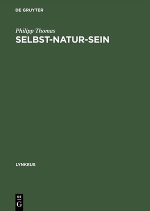 Buchcover Selbst-Natur-sein | Philipp Thomas | EAN 9783050072678 | ISBN 3-05-007267-9 | ISBN 978-3-05-007267-8
