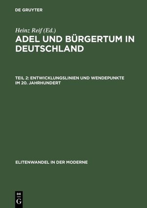 Buchcover Adel und Bürgertum in Deutschland / Entwicklungslinien und Wendepunkte im 20. Jahrhundert  | EAN 9783050078793 | ISBN 3-05-007879-0 | ISBN 978-3-05-007879-3