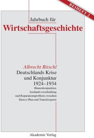 Buchcover Deutschlands Krise und Konjunktur 1924–1934 | Albrecht Ritschl | EAN 9783050079837 | ISBN 3-05-007983-5 | ISBN 978-3-05-007983-7