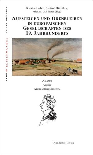 Buchcover Aufsteigen und Obenbleiben in europäischen Gesellschaften des 19. Jahrhunderts  | EAN 9783050088198 | ISBN 3-05-008819-2 | ISBN 978-3-05-008819-8