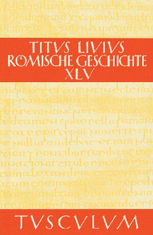 Buchcover Titus Livius: Römische Geschichte / Buch 45 | Livius | EAN 9783050091686 | ISBN 3-05-009168-1 | ISBN 978-3-05-009168-6