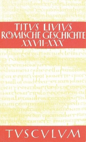 Buchcover Titus Livius: Römische Geschichte / Buch 27-30 | Livius | EAN 9783050092478 | ISBN 3-05-009247-5 | ISBN 978-3-05-009247-8