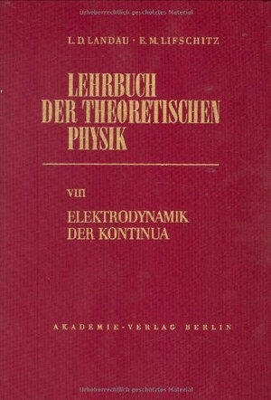 Buchcover Lehrbuch der theoretischen Physik / Elektrodynamik der Kontinua | Lew D Landau | EAN 9783055000720 | ISBN 3-05-500072-2 | ISBN 978-3-05-500072-0