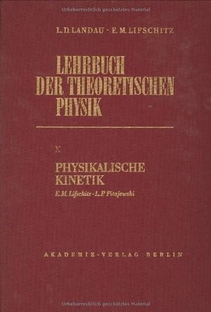 Buchcover Lehrbuch der theoretischen Physik / Physikalische Kinetik | Lew D Landau | EAN 9783055000744 | ISBN 3-05-500074-9 | ISBN 978-3-05-500074-4