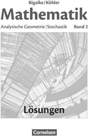 Buchcover Bigalke/Köhler: Mathematik - Allgemeine Ausgabe - Band 2 | Norbert Köhler | EAN 9783060004812 | ISBN 3-06-000481-1 | ISBN 978-3-06-000481-2