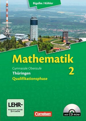 Buchcover Bigalke/Köhler: Mathematik Sekundarstufe II - Thüringen Neubearbeitung / Band 2 - Schülerbuch mit CD-ROM | Anton Bigalke | EAN 9783060059256 | ISBN 3-06-005925-X | ISBN 978-3-06-005925-6