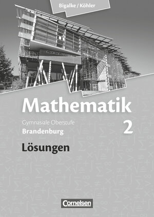 Buchcover Bigalke/Köhler: Mathematik - Brandenburg - Ausgabe 2013 - Band 2 | Anton Bigalke | EAN 9783060059386 | ISBN 3-06-005938-1 | ISBN 978-3-06-005938-6