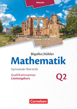 Buchcover Bigalke/Köhler: Mathematik - Hessen - Ausgabe 2016 - Leistungskurs 2. Halbjahr | Norbert Köhler | EAN 9783060085286 | ISBN 3-06-008528-5 | ISBN 978-3-06-008528-6