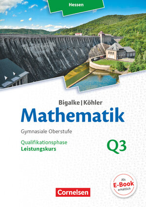 Buchcover Bigalke/Köhler: Mathematik - Hessen - Ausgabe 2016 - Leistungskurs 3. Halbjahr | Norbert Köhler | EAN 9783060085316 | ISBN 3-06-008531-5 | ISBN 978-3-06-008531-6