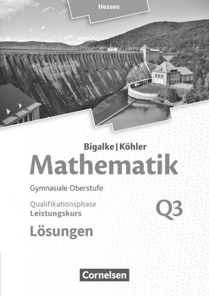 Buchcover Bigalke/Köhler: Mathematik - Hessen - Ausgabe 2016 - Leistungskurs 3. Halbjahr | Norbert Köhler | EAN 9783060085866 | ISBN 3-06-008586-2 | ISBN 978-3-06-008586-6