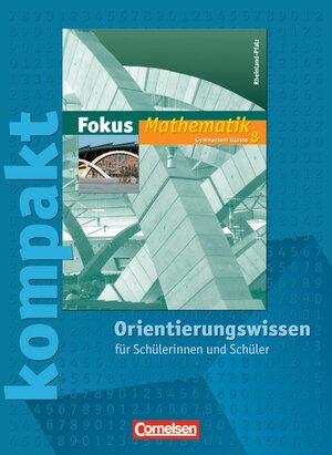 Buchcover Fokus Mathematik - Rheinland-Pfalz - Bisherige Ausgabe / 8. Schuljahr - Fokus kompakt - Orientierungswissen | Ina Bischof | EAN 9783060087884 | ISBN 3-06-008788-1 | ISBN 978-3-06-008788-4