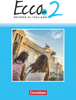 Buchcover Ecco - Italienisch für Gymnasien - Italienisch als 3. Fremdsprache - Ecco Più - Ausgabe 2020 - Band 2 | Rosmarie Legler | EAN 9783060229079 | ISBN 3-06-022907-4 | ISBN 978-3-06-022907-9