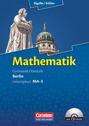 Buchcover Bigalke/Köhler: Mathematik - Berlin - Ausgabe 2010 - Leistungskurs 3. Halbjahr | Norbert Köhler | EAN 9783060400133 | ISBN 3-06-040013-X | ISBN 978-3-06-040013-3