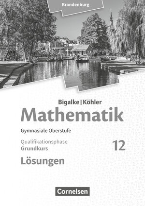 Buchcover Bigalke/Köhler: Mathematik - Brandenburg - Ausgabe 2019 - 12. Schuljahr | Horst Kuschnerow | EAN 9783060406715 | ISBN 3-06-040671-5 | ISBN 978-3-06-040671-5