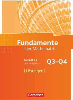 Buchcover Fundamente der Mathematik - Ausgabe B - ab 2017 - 12. Schuljahr/ Q3-Q4: Leistungskurs | EAN 9783060406913 | ISBN 3-06-040691-X | ISBN 978-3-06-040691-3