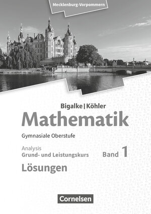 Buchcover Bigalke/Köhler: Mathematik - Mecklenburg-Vorpommern - Ausgabe 2019 - Band 1 - Grund- und Leistungskurs | Horst Kuschnerow | EAN 9783060427697 | ISBN 3-06-042769-0 | ISBN 978-3-06-042769-7
