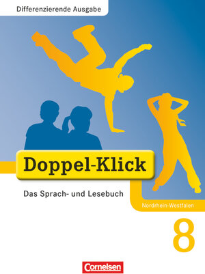 Buchcover Doppel-Klick - Das Sprach- und Lesebuch - Differenzierende Ausgabe Nordrhein-Westfalen - 8. Schuljahr | August-Bernhard Jacobs | EAN 9783060618989 | ISBN 3-06-061898-4 | ISBN 978-3-06-061898-9