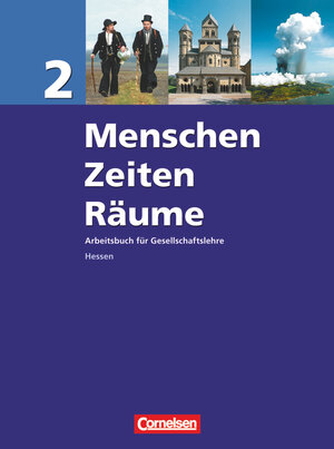 Buchcover Menschen-Zeiten-Räume - Arbeitsbuch für Gesellschaftslehre - Hessen - Band 2 | Thomas Berger-v. d. Heide | EAN 9783060647460 | ISBN 3-06-064746-1 | ISBN 978-3-06-064746-0