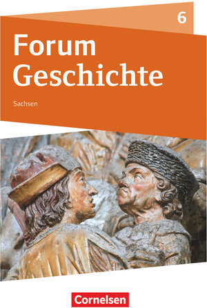 Buchcover Forum Geschichte - Neue Ausgabe - Gymnasium Sachsen - 6. Schuljahr | Hans-Joachim Cornelißen | EAN 9783060657834 | ISBN 3-06-065783-1 | ISBN 978-3-06-065783-4