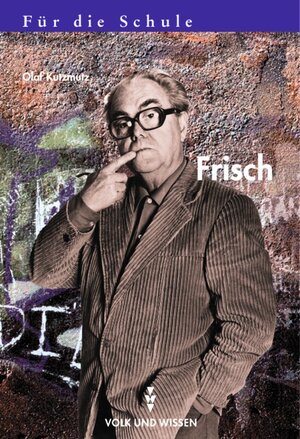 Buchcover Für die Schule / Max Frisch | Olaf Kutzmutz | EAN 9783061028251 | ISBN 3-06-102825-0 | ISBN 978-3-06-102825-1