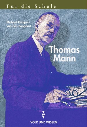 Buchcover Für die Schule / Thomas Mann | M. Kämper-van den Boogaart | EAN 9783061028312 | ISBN 3-06-102831-5 | ISBN 978-3-06-102831-2