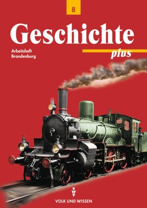 Buchcover Geschichte plus - Brandenburg - zu allen Ausgaben / 8. Schuljahr - Arbeitsheft | Heike Bodewald | EAN 9783061108243 | ISBN 3-06-110824-6 | ISBN 978-3-06-110824-3