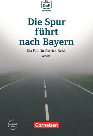 Buchcover Die DaF-Bibliothek / A2/B1 - Die Spur führt nach Bayern | Christian Baumgarten | EAN 9783061213329 | ISBN 3-06-121332-5 | ISBN 978-3-06-121332-9
