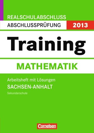 Buchcover Abschlussprüfung Mathematik: Training - Realschulabschluss Sachsen-Anhalt 2013 / 10. Schuljahr - Arbeitsheft mit separatem Lösungsheft (56 S.) | Kai Bartschat | EAN 9783061500894 | ISBN 3-06-150089-8 | ISBN 978-3-06-150089-4