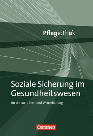 Buchcover Pflegiothek / Soziale Sicherung im Gesundheitswesen | Lukas Schmülling | EAN 9783064508606 | ISBN 3-06-450860-1 | ISBN 978-3-06-450860-6