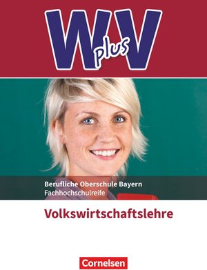 Buchcover W plus V - Wirtschaft für Fachoberschulen und Höhere Berufsfachschulen - VWL - FOS/BOS Bayern - Jahrgangsstufe 11/12 | Sylke Behrends | EAN 9783064512573 | ISBN 3-06-451257-9 | ISBN 978-3-06-451257-3