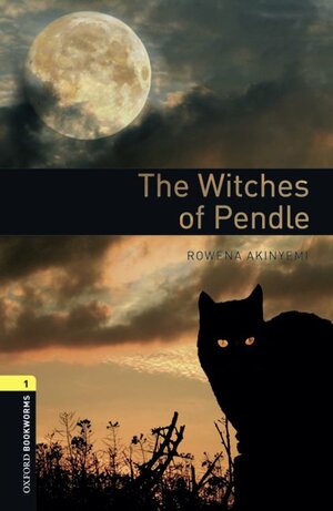 Buchcover Oxford Bookworms Library / 6. Schuljahr, Stufe 2 - The Witches of Pendle | Rowena Akinyemi | EAN 9783068008171 | ISBN 3-06-800817-4 | ISBN 978-3-06-800817-1