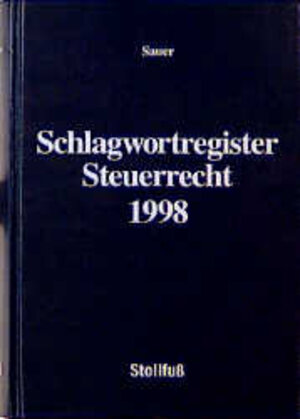 Buchcover Schlagwortregister Steuerrecht 1998  | EAN 9783083720980 | ISBN 3-08-372098-X | ISBN 978-3-08-372098-0