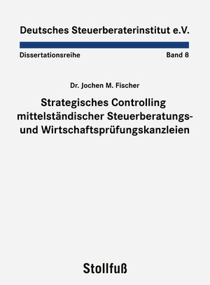 Buchcover Strategisches Controlling mittelständischer Steuerberatungs- und Wirtschaftsprüfungskanzleien | Jochen M. Fischer | EAN 9783083770084 | ISBN 3-08-377008-1 | ISBN 978-3-08-377008-4