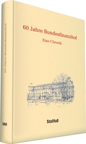 Buchcover 60 Jahre Bundesfinanzhof - Eine Chronik  | EAN 9783084705108 | ISBN 3-08-470510-0 | ISBN 978-3-08-470510-8