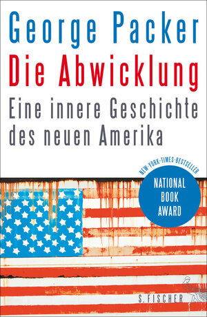 Buchcover Die Abwicklung | George Packer | EAN 9783100001573 | ISBN 3-10-000157-5 | ISBN 978-3-10-000157-3