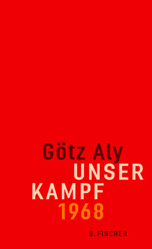Buchcover Unser Kampf | Götz Aly | EAN 9783100004215 | ISBN 3-10-000421-3 | ISBN 978-3-10-000421-5