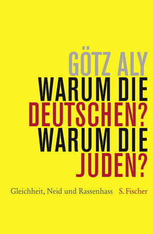 Buchcover Warum die Deutschen? Warum die Juden? | Götz Aly | EAN 9783100004260 | ISBN 3-10-000426-4 | ISBN 978-3-10-000426-0