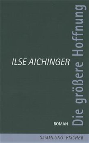 Buchcover Die grössere Hoffnung | Ilse Aichinger | EAN 9783100005229 | ISBN 3-10-000522-8 | ISBN 978-3-10-000522-9