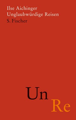 Buchcover Unglaubwürdige Reisen | Ilse Aichinger | EAN 9783100005274 | ISBN 3-10-000527-9 | ISBN 978-3-10-000527-4