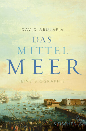 Buchcover Das Mittelmeer | David Abulafia | EAN 9783100009043 | ISBN 3-10-000904-5 | ISBN 978-3-10-000904-3