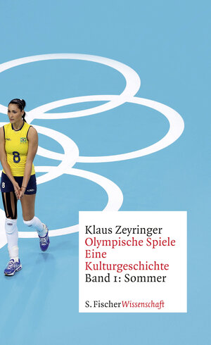 Buchcover Olympische Spiele. Eine Kulturgeschichte von 1896 bis heute | Klaus Zeyringer | EAN 9783100022486 | ISBN 3-10-002248-3 | ISBN 978-3-10-002248-6