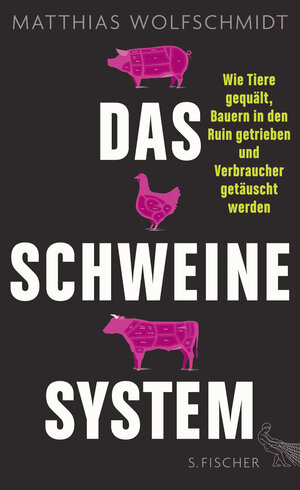 Buchcover Das Schweinesystem | Matthias Wolfschmidt | EAN 9783100025463 | ISBN 3-10-002546-6 | ISBN 978-3-10-002546-3
