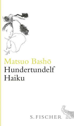 Buchcover Hundertundelf Haiku | Matsuo Bashô | EAN 9783100052230 | ISBN 3-10-005223-4 | ISBN 978-3-10-005223-0
